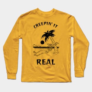 creepin it real Long Sleeve T-Shirt